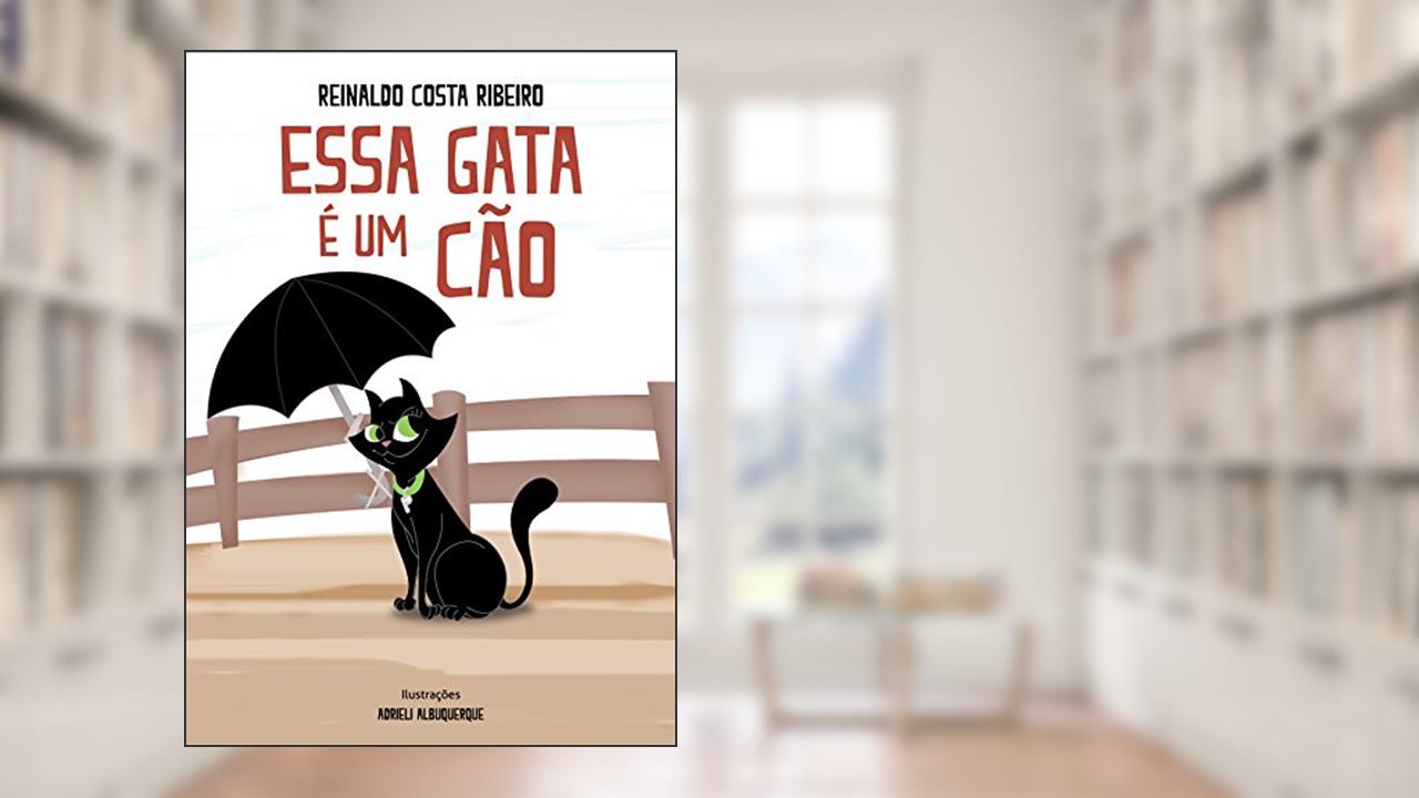 Capa de ESSA GATA É UM CÃO, do autor REINALDO COSTA RIBEIRO
