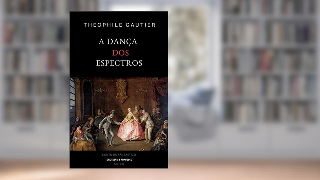 Capa de A Dança dos Espectros: Conto Fantástico, do autor Théophile Gautier