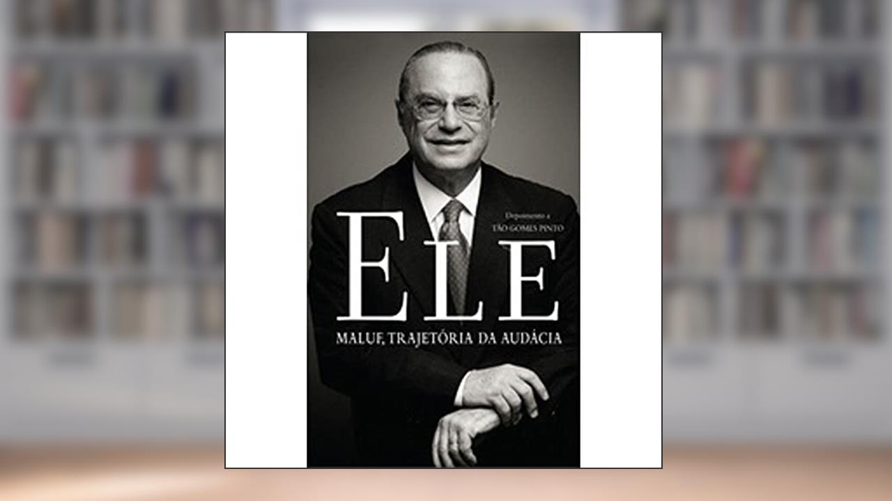 Capa de Ele Maluf, Trajetória da Audáci, do autor Paulo Maluf