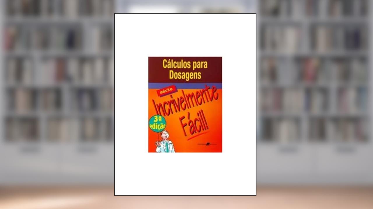 Capa de Cálculos para Dosagens - Série Incrivelmente Fácil, do autor Springhouse