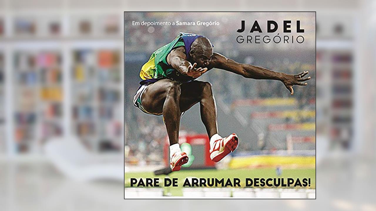 Capa de Jadel Gregório - Pare de Arrumar Desculpas (Portuguese Edition), do autor Samara Gregorio
