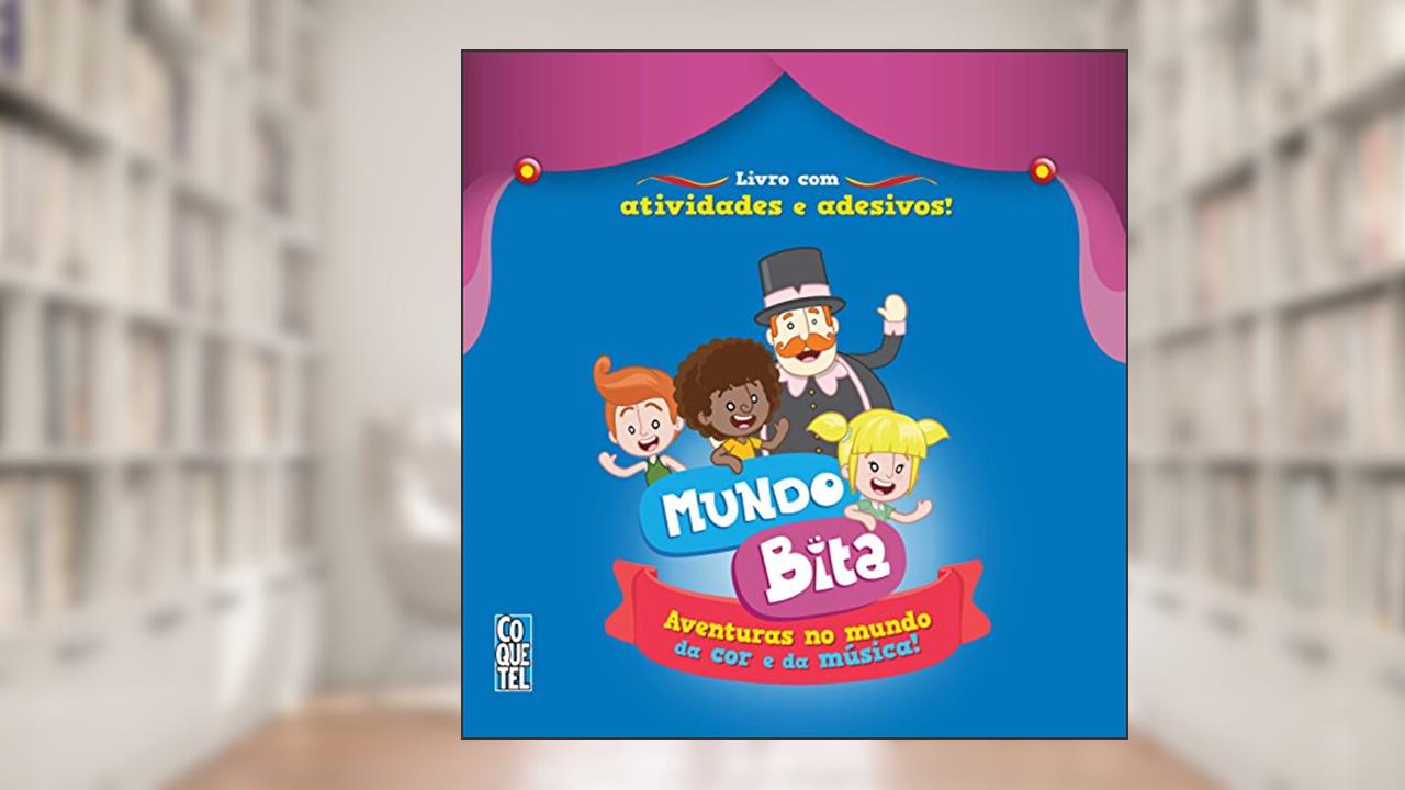 Capa de Mundo Bita. Aventuras no Mundo da Cor e da Música! Atividades com Adesivos, do autor Mr. Plot