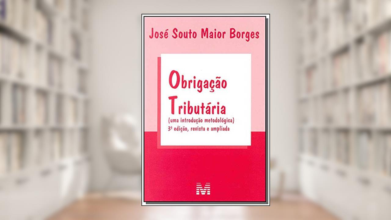 Capa de Obrigação tributária - 3 ed./2015: (uma Introdução Metodológica), do autor José Souto Maior Borges