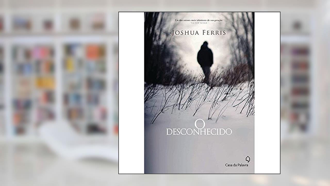 Capa de O desconhecido, do autor Joshua Ferris