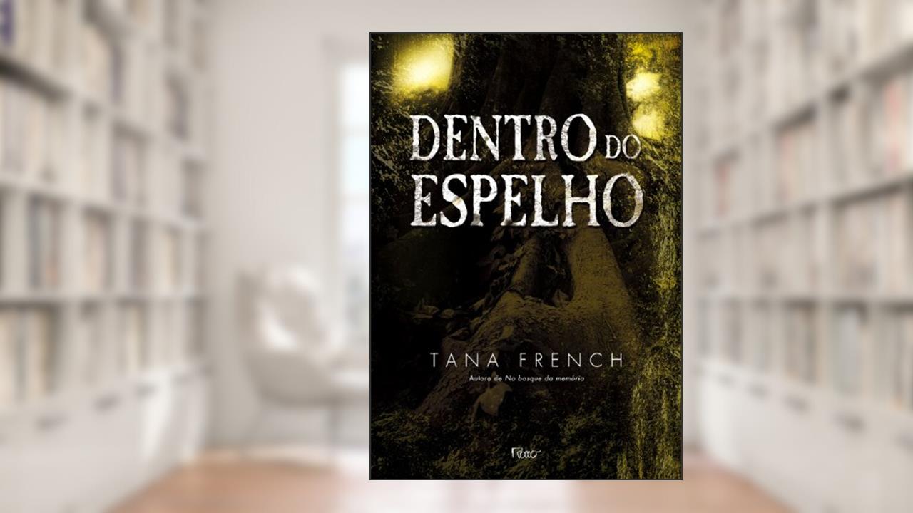 Capa de Dentro do Espelho, do autor Tana French