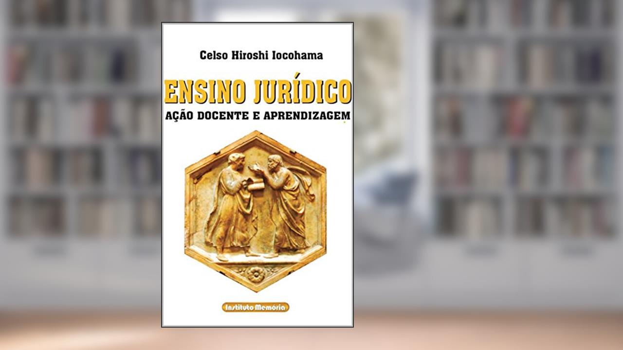 Capa de Ensino Jurídico: ação docente e aprendizagem, do autor Celso Hiroshi Iocohama