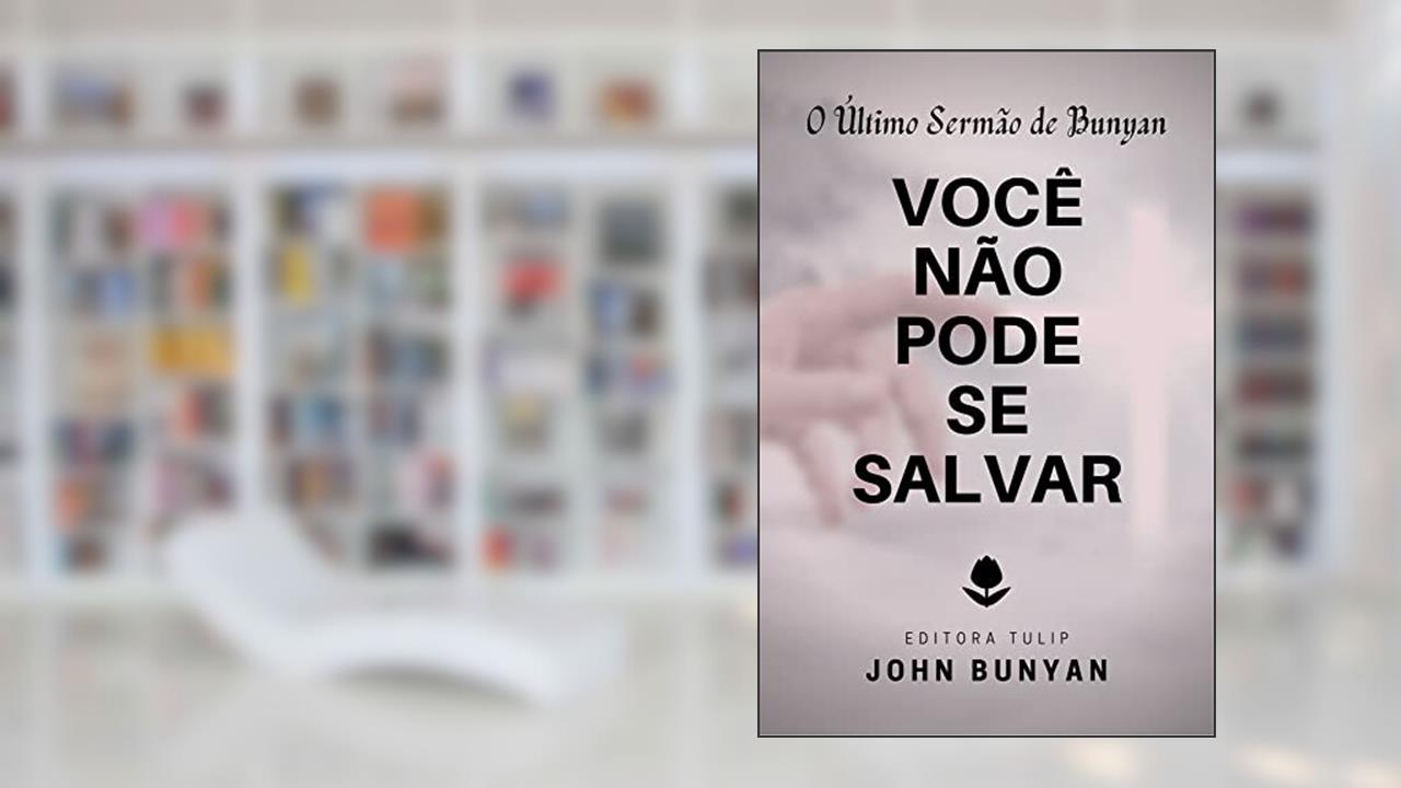 Capa de Você Não Pode se Salvar (John Bunyan), do autor John Bunyan