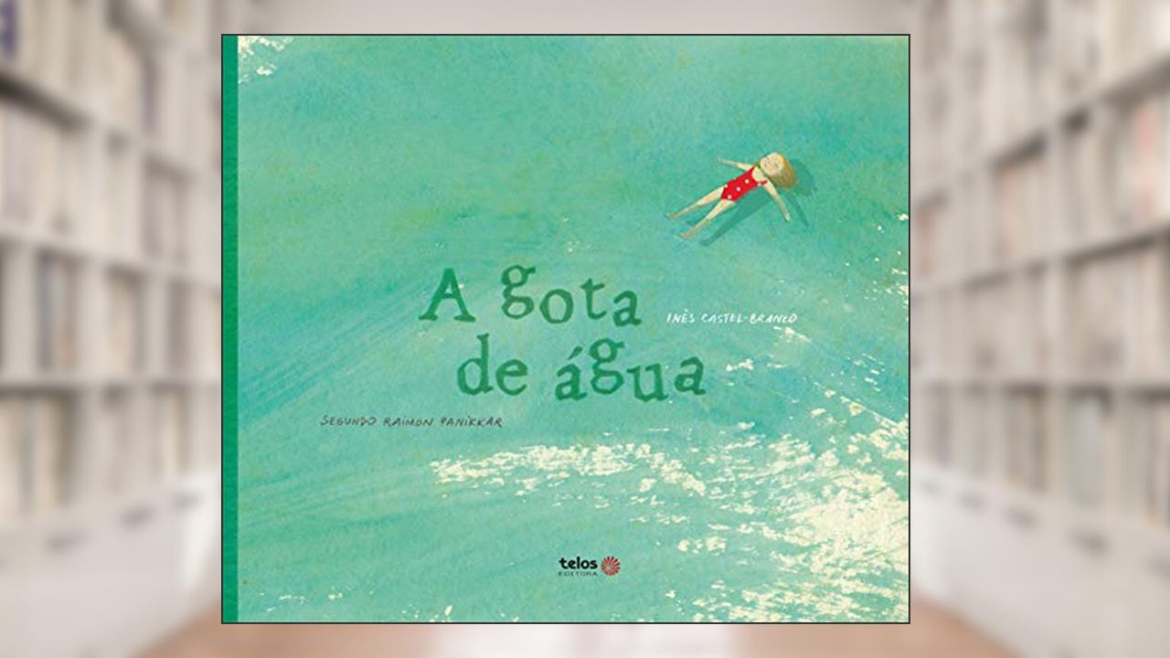 Capa de A gota de água: Segundo Raimon Panikkar, do autor Inês Castel-Branco