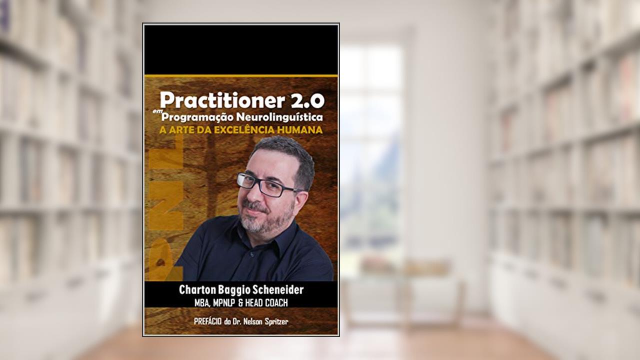 Capa de Manual Practitioner 2.0 em Programação Neurolinguística (PNL): A arte da excelência humana, do autor Charton Baggio