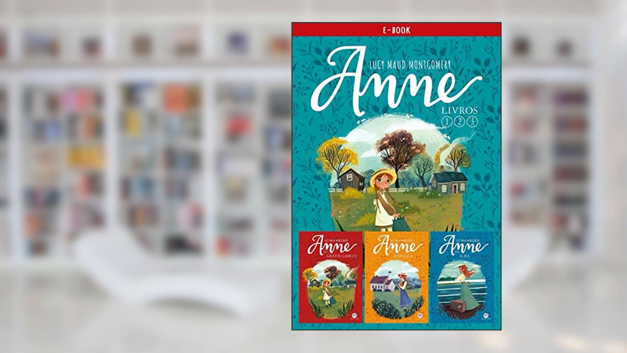 Anne I (Anne de Green Gables Livro 1), do autor Lucy Maud Montgomery