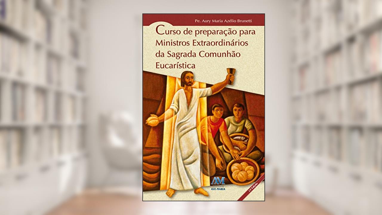 Capa de Curso de preparação para ministros extraordinários, do autor Aury Azelio Brunetti