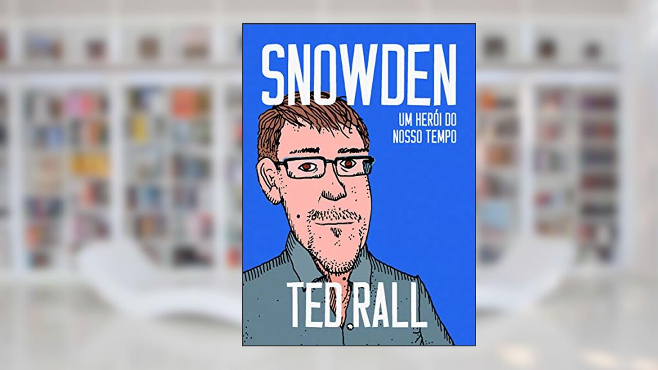 Capa de Snowden: Um herói do nosso tempo, do autor Ted Rall