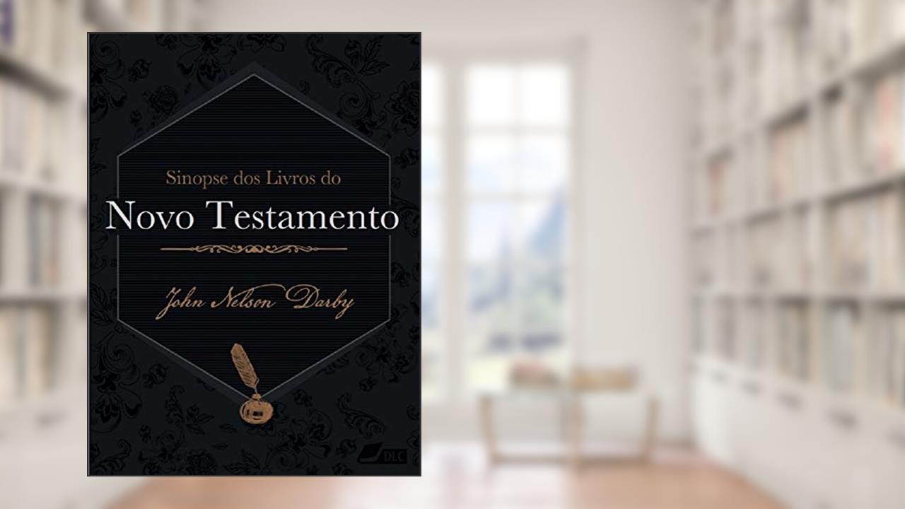 Capa de Sinopse dos livros do Novo Testamento: Estudos sobre a Palavra de Deus (Sinopse dos livros da Bíblia Livro 68), do autor John Nelson Darby