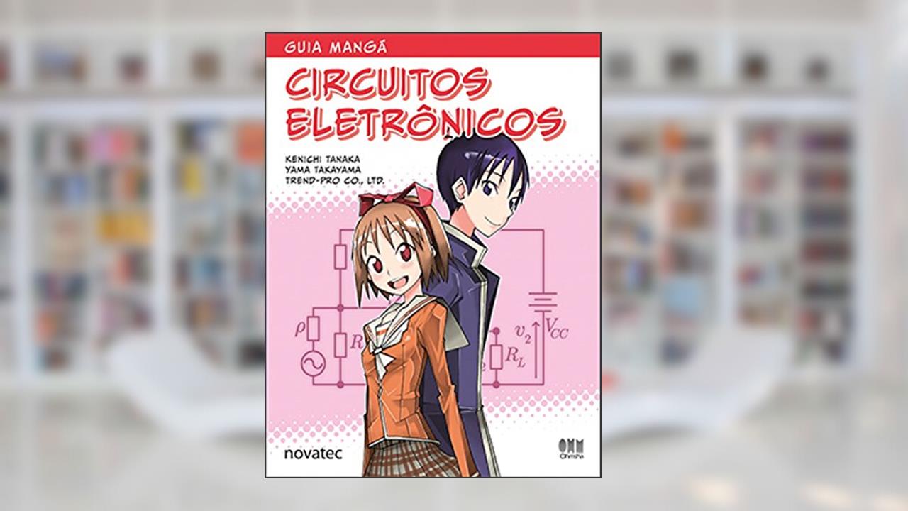 Guia Mangá Circuitos Eletrônicos, do autor Kenichi Tanaka