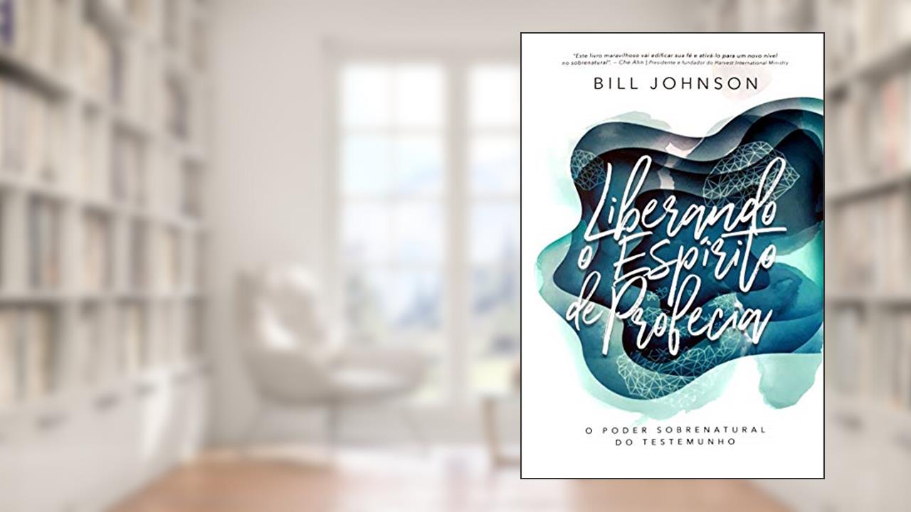Capa de Liberando o Espírito da Profecia, do autor Bill Johnson