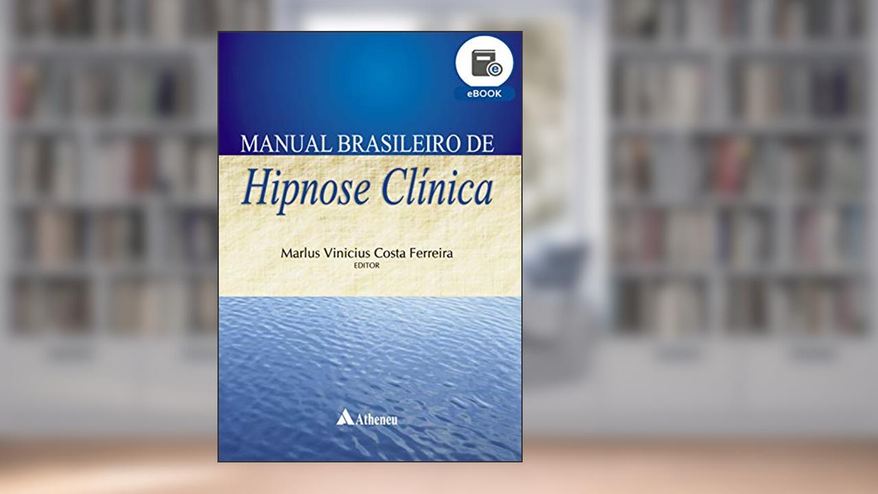 Capa de Manual Brasileiro de Hipnose Clínica (eBook): 9786555860351, do autor Marlus Vinícius Costa Ferreira