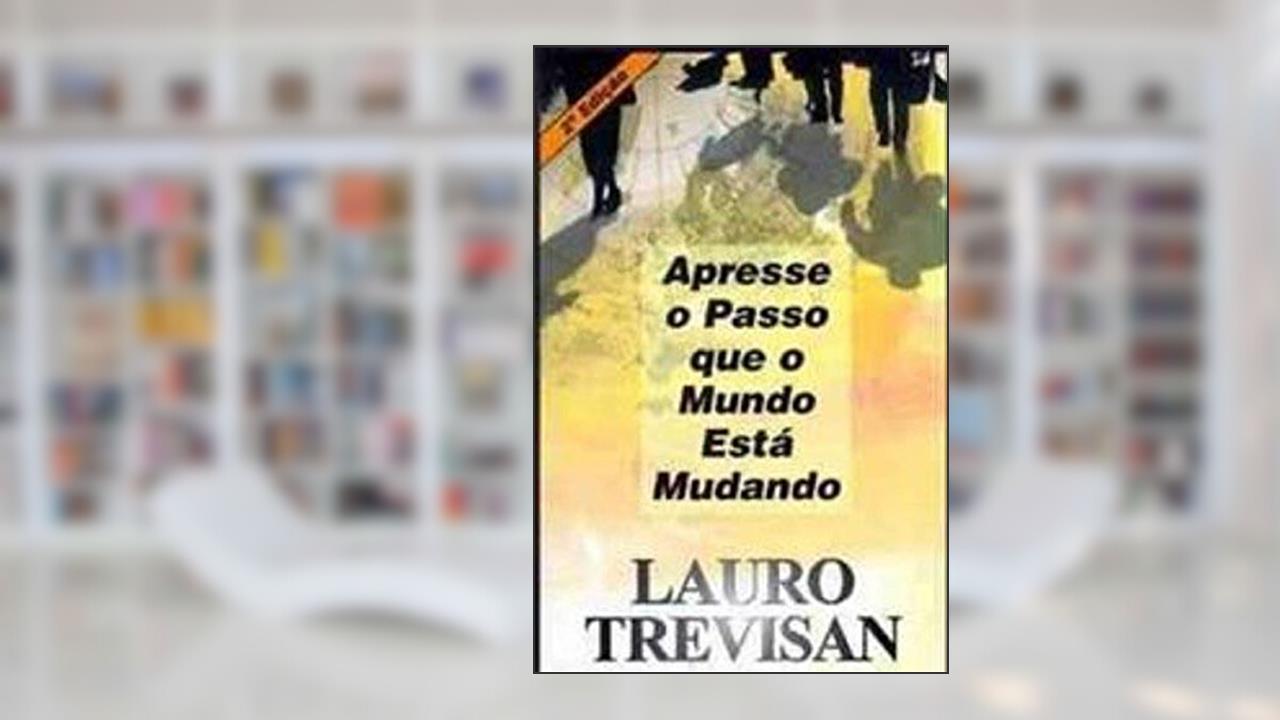 Capa de Apresse o Passo que o Mundo Está Mudando, do autor Lauro Trevisan