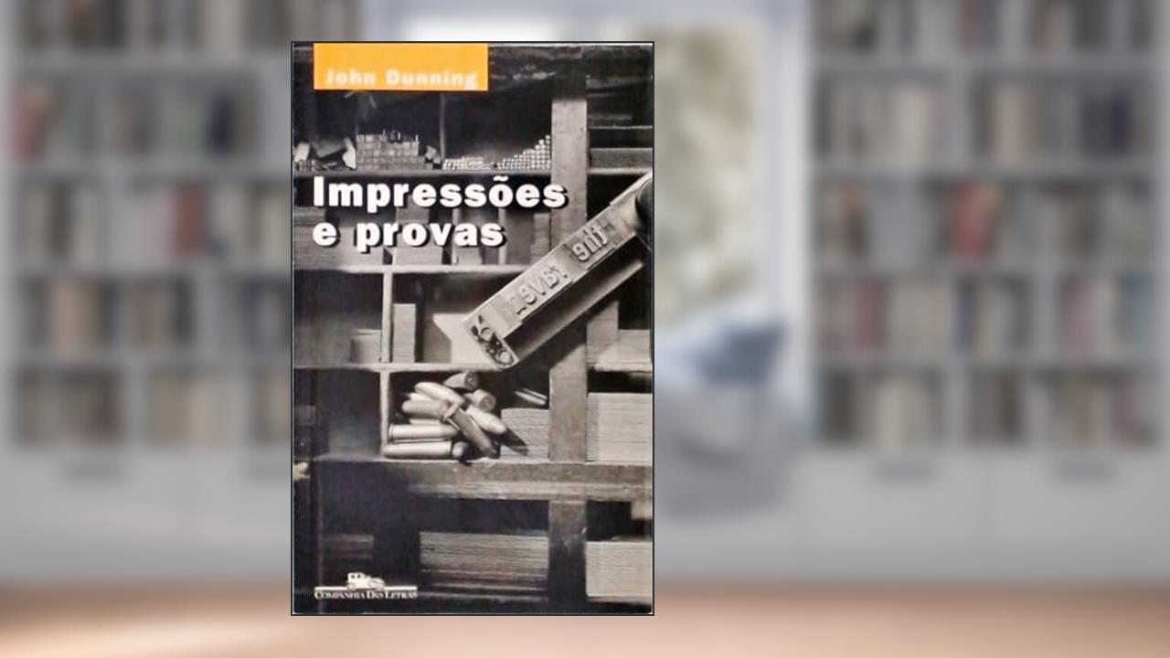 Capa de Impressões e Provas, do autor John Dunning