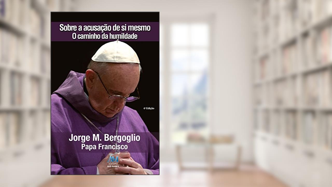 Capa de Sobre a acusação de si mesmo, do autor Papa Francisco; Jorge M. Bergoglio
