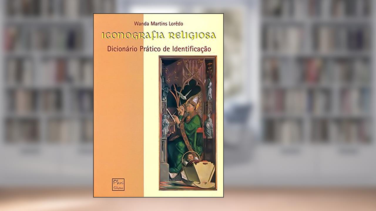 Capa de Iconografia Religiosa: Dicionário Prático de Identificação, do autor Wanda Martins Loredo