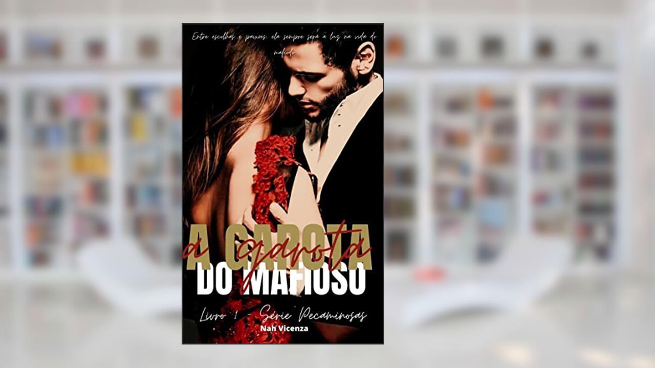 A Garota do Mafioso - Livro Um - Série Pecaminosas, do autor Nah Vicenza
