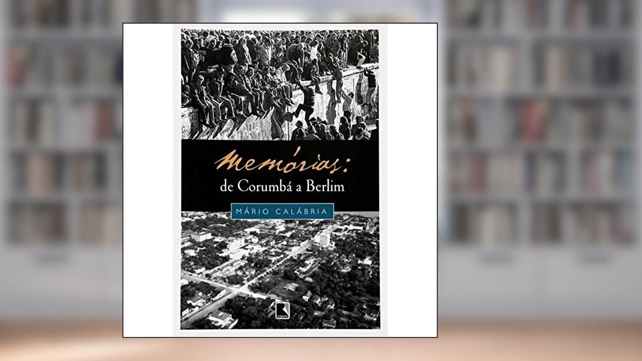 Capa de Memorias. De Corumba A Berlim, do autor Mario Calabria
