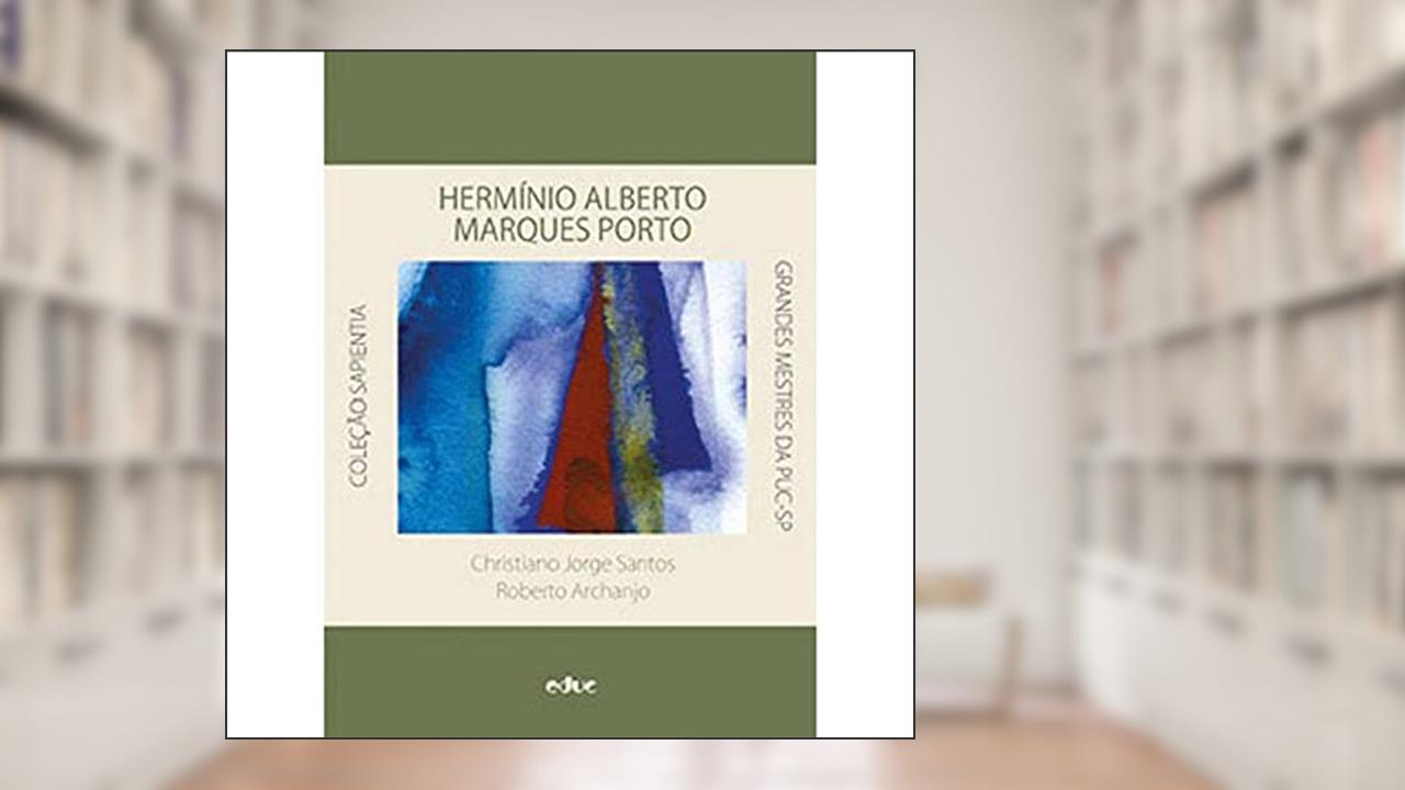 Capa de Hermínio Alberto Marques Porto, do autor Christiano Jorge Santos; Roberto Archanjo