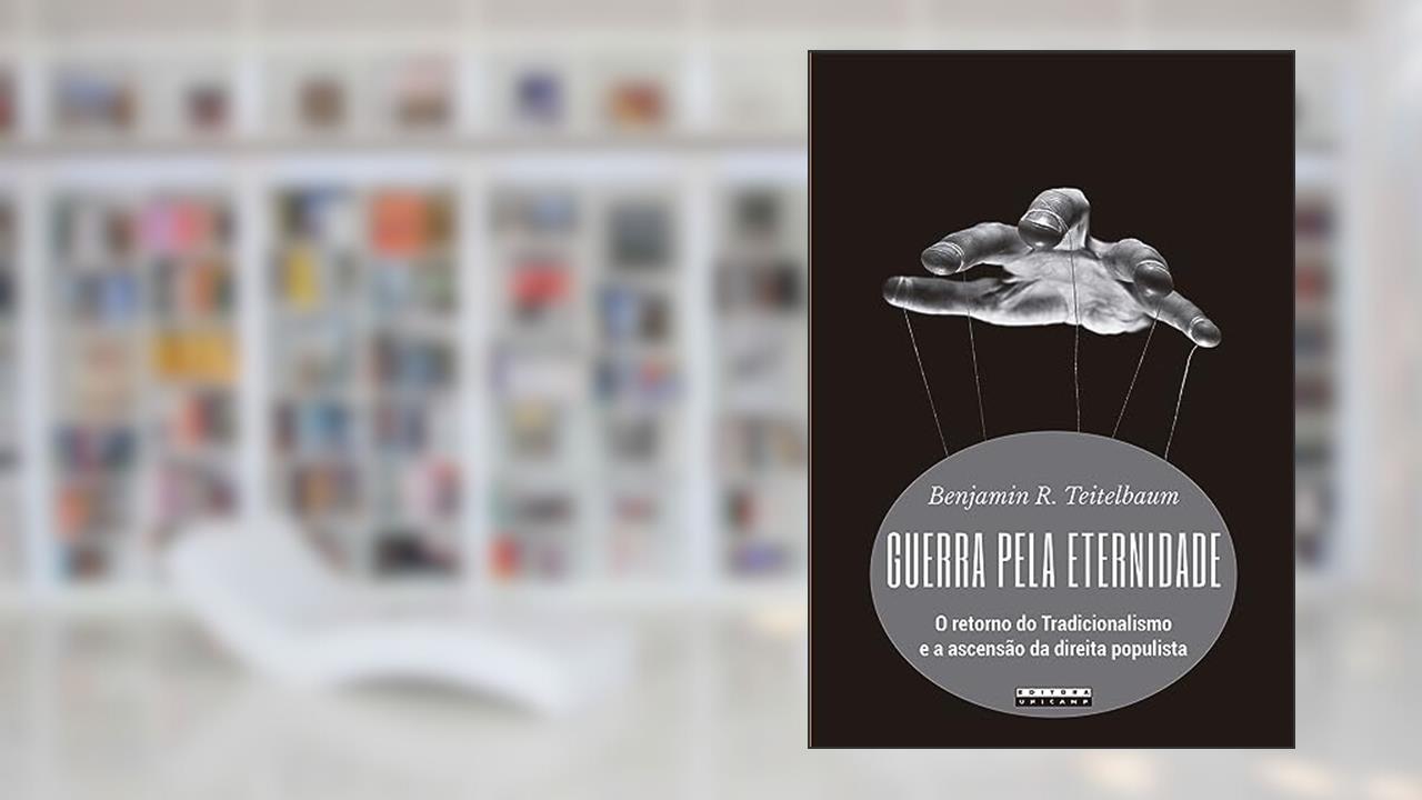 Capa de Guerra pela eternidade: O retorno do tradicionalismo e a ascensão da direita populista, do autor Benjamin R. Teitelbaum