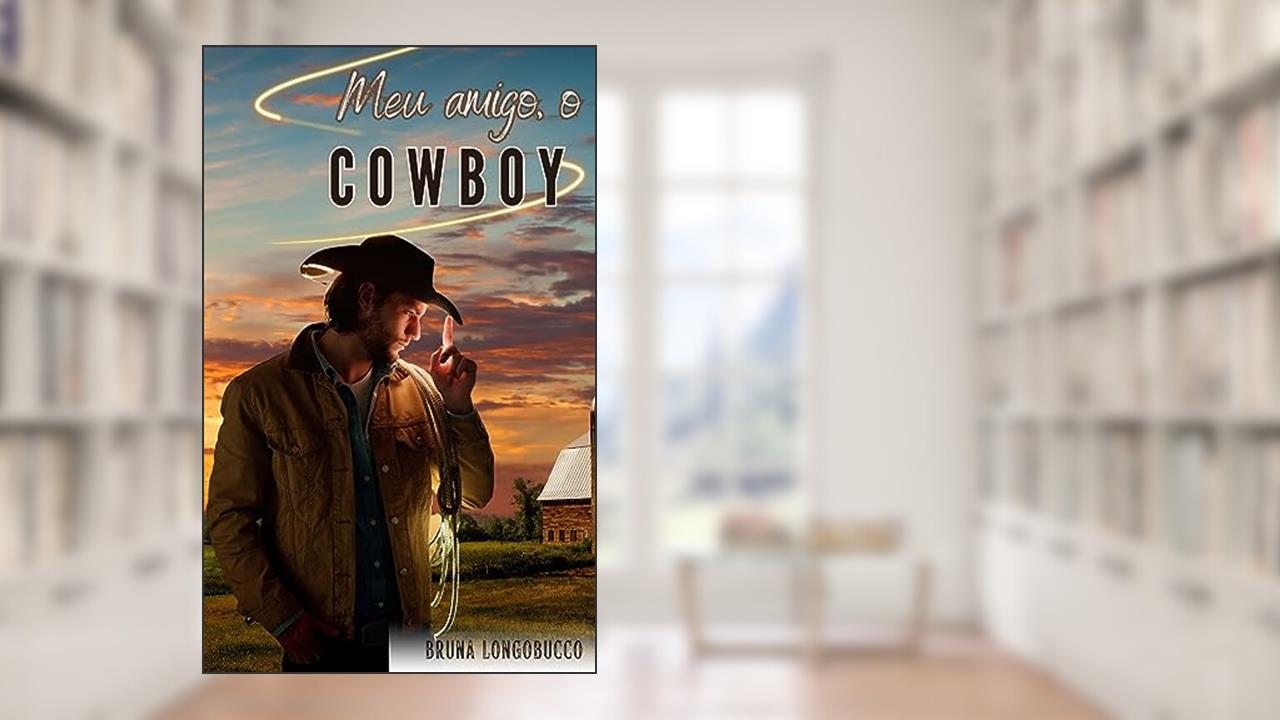 Capa de Meu amigo, o cowboy, do autor BRUNA LONGOBUCCO