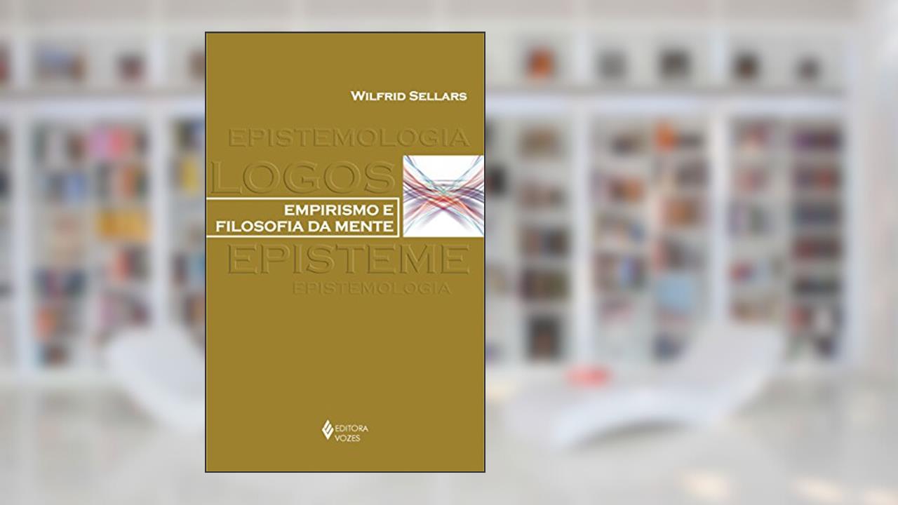 Capa de Empirismo e filosofia da mente: Com uma introdução de Richard Rorty e um guia de estudos de Robert Brandom, do autor Wilfrid Sellars