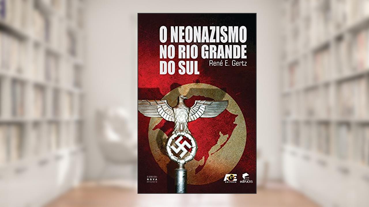 Capa de O Neonazismo no Rio Grande do Sul, do autor René E. Gertz