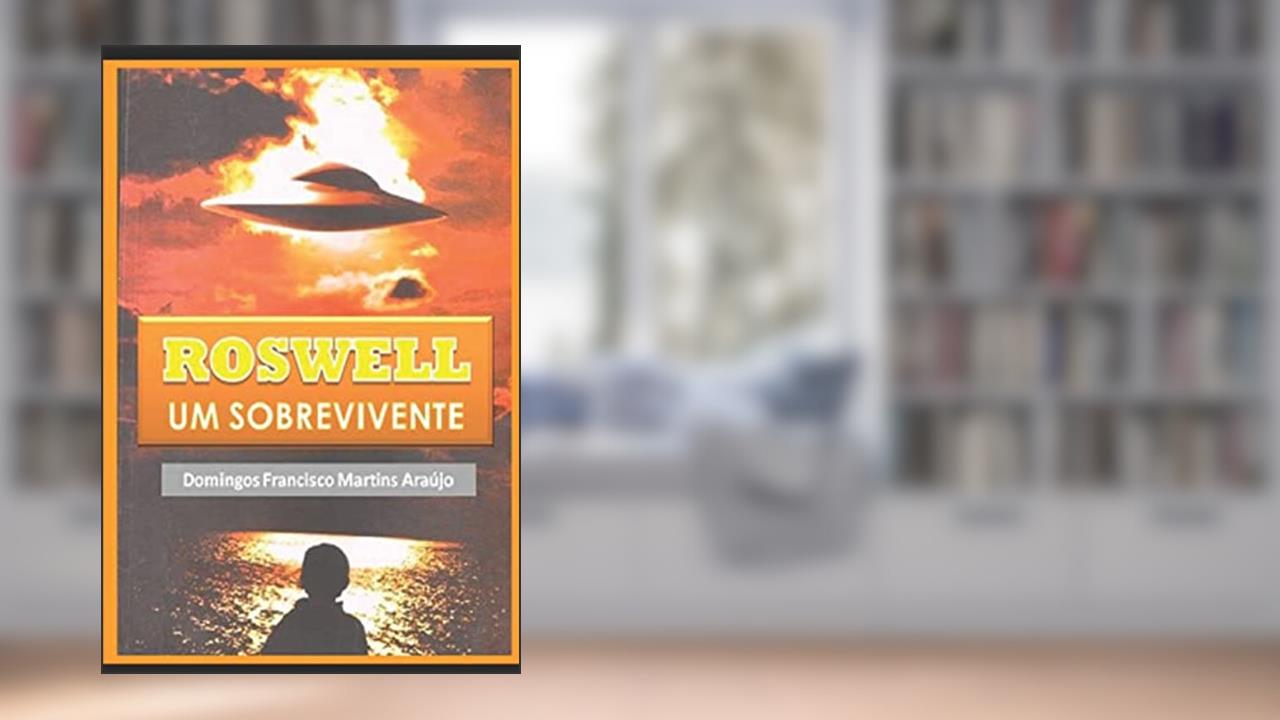 Capa de Roswell Um Sobrevivente, do autor Domingos Francisco Martins Araújo