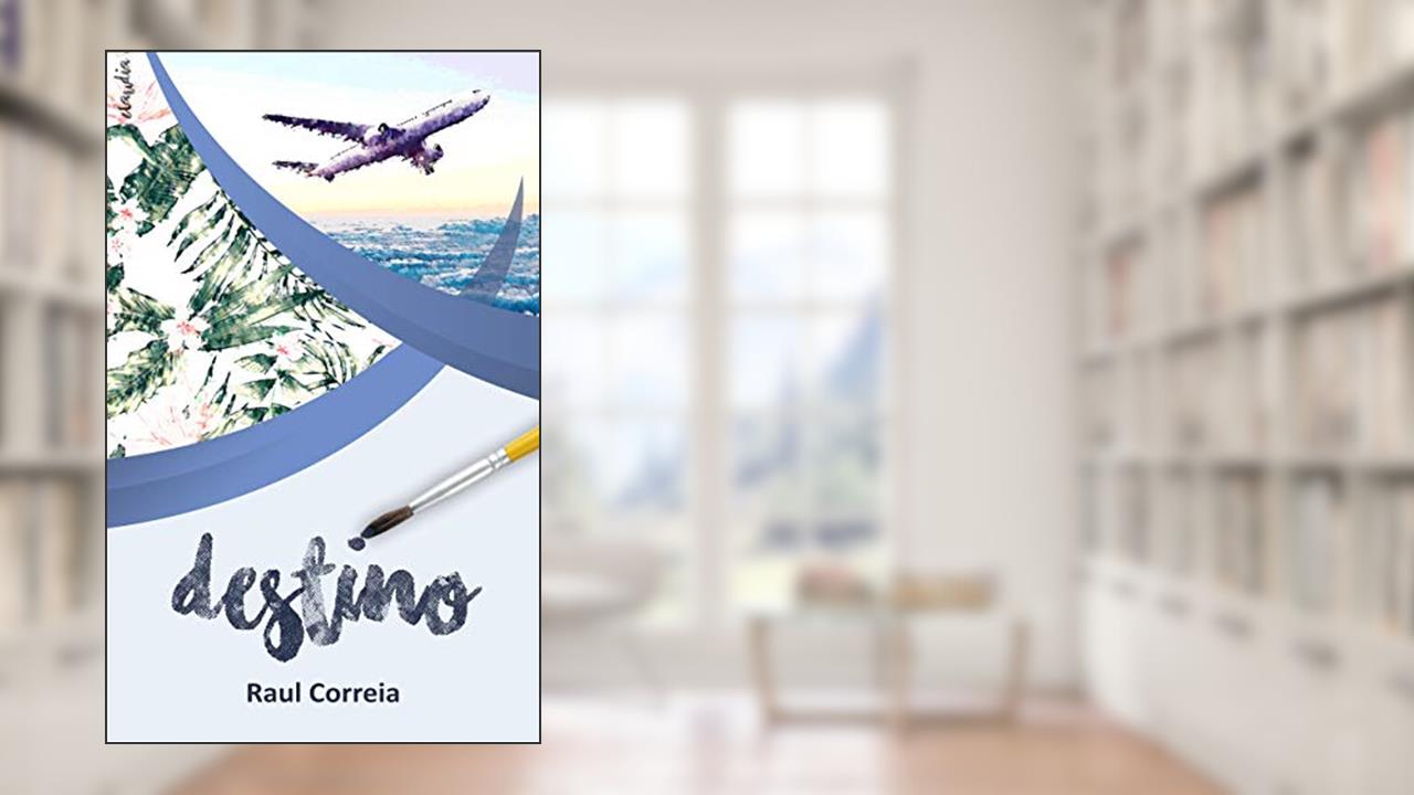 Capa de Destino, do autor Raul Correia