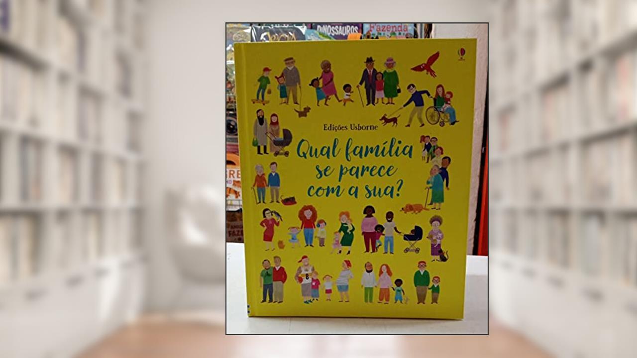 Capa de Qual família parece com a sua?, do autor Luciano Campelo; Usborne Publishing