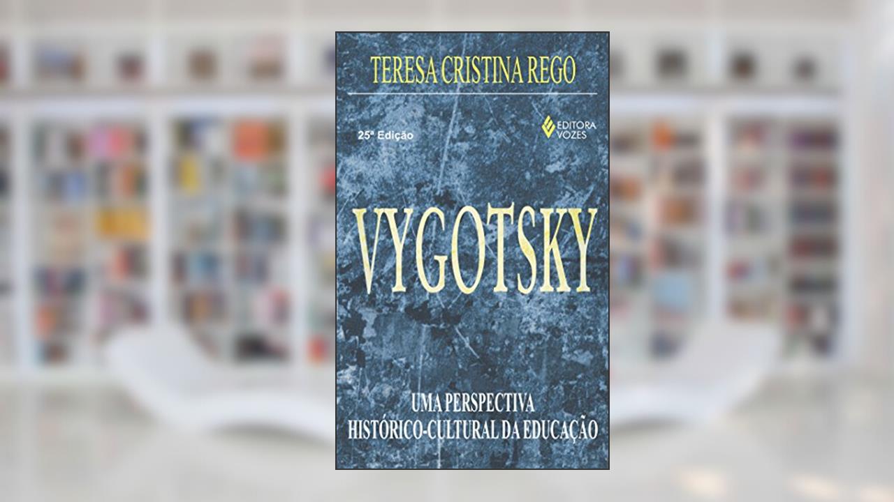 Capa de Vygotsky: Uma perspectiva histórico-cultural da educação, do autor Teresa Cristina Rego