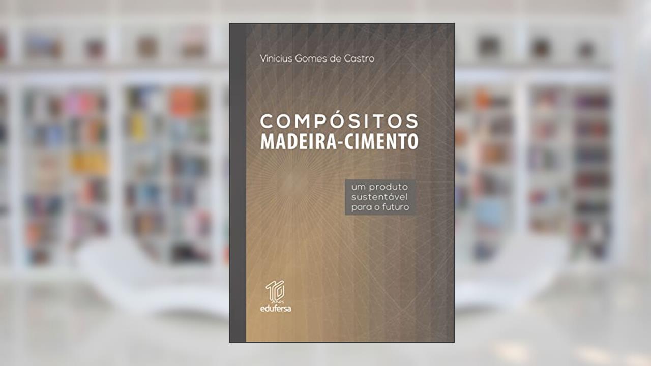 Capa de Compósitos madeira-cimento: um produto sustentável para o Futuro, do autor Vinicius Gomes de Castro
