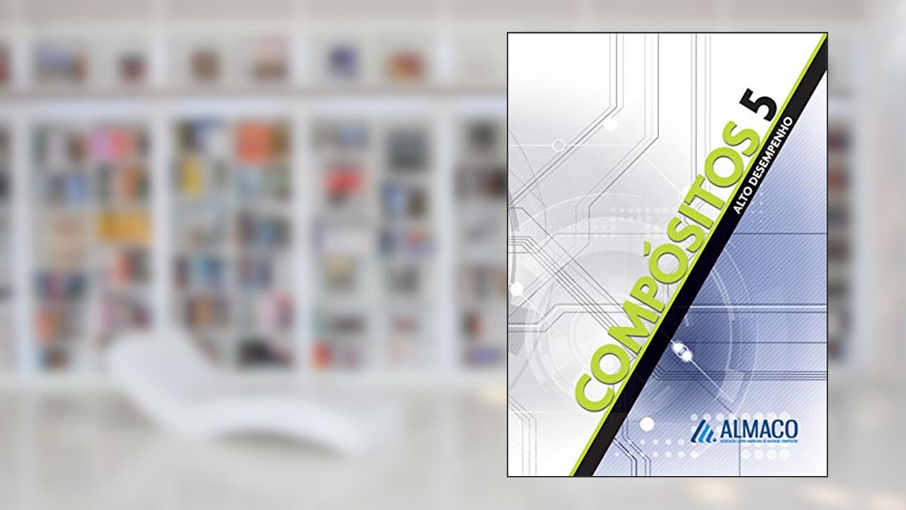 Capa de Compósitos 5 - Alto Desempenho, do autor ALMACO Associação Latino-Americana de Materiais Compósitos