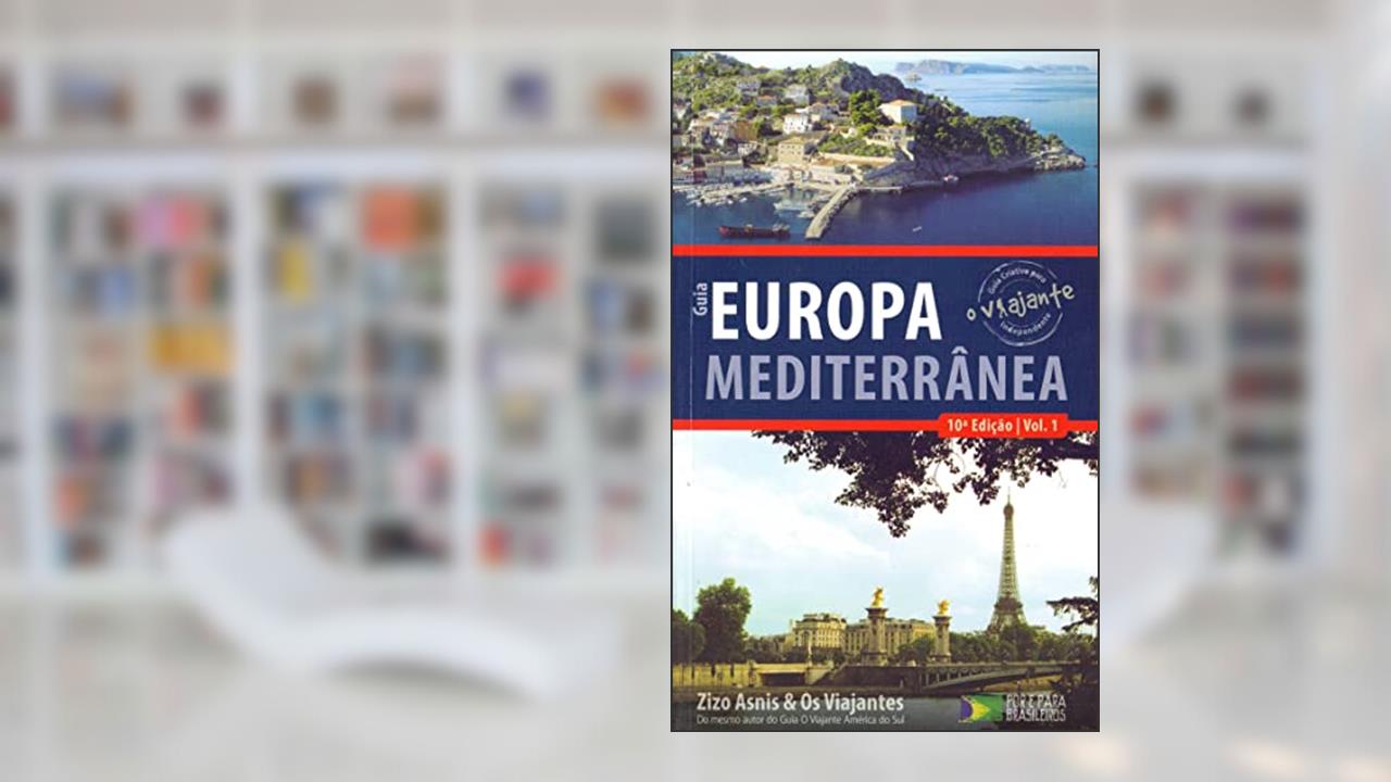 Capa de Guia o viajante Europa Mediterrânea - volume 1, do autor Zizo Asnis