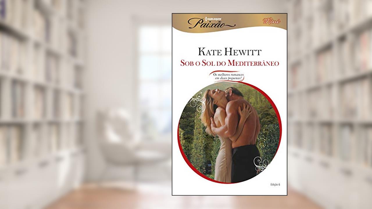 Capa de Sob o Sol do Mediterrâneo (Harlequin Jessica Especial Livro 6), do autor Kate Hewitt