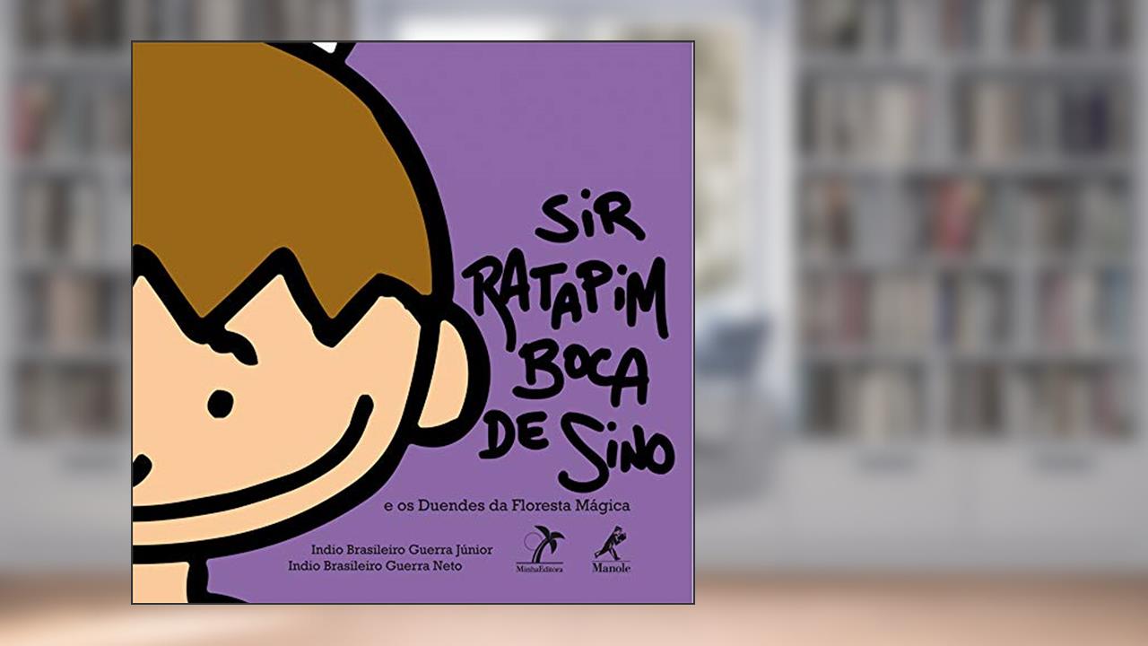 Capa de Sir Ratapim Boca de Sino e os duendes da floresta mágica, do autor Indio Brasileiro Guera Júnior; Indio Brasileiro Guerra Neto