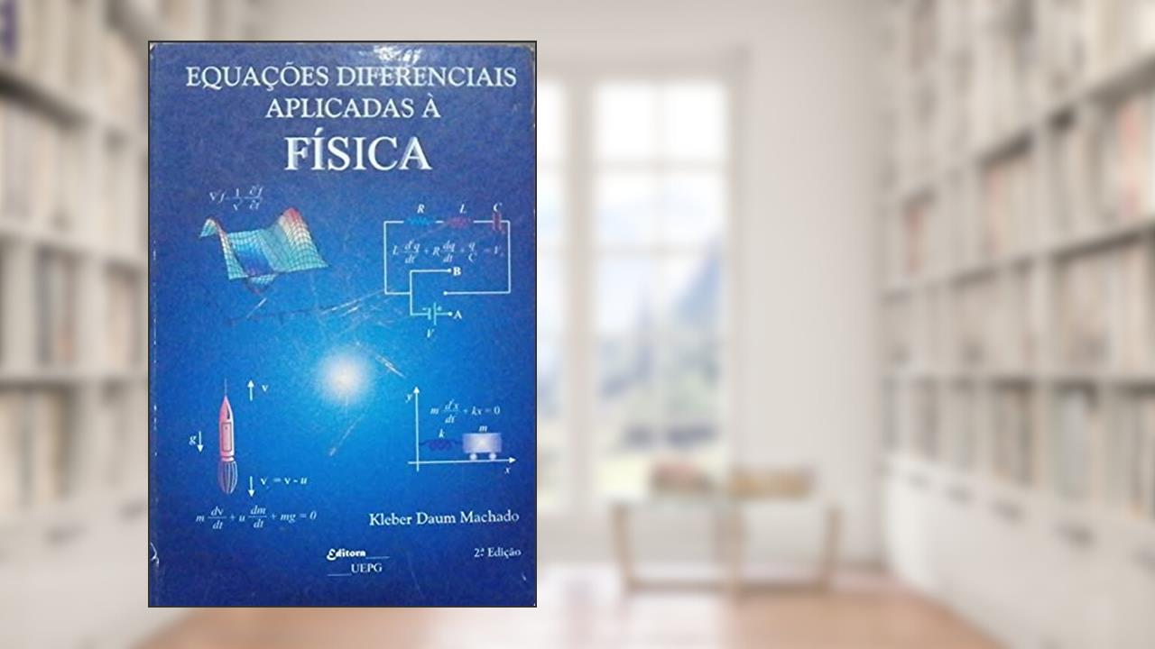 Capa de EQUACOES DIFERENCIAIS APLICADAS A FISICA - 3 ED., do autor Kleber Daum Machado