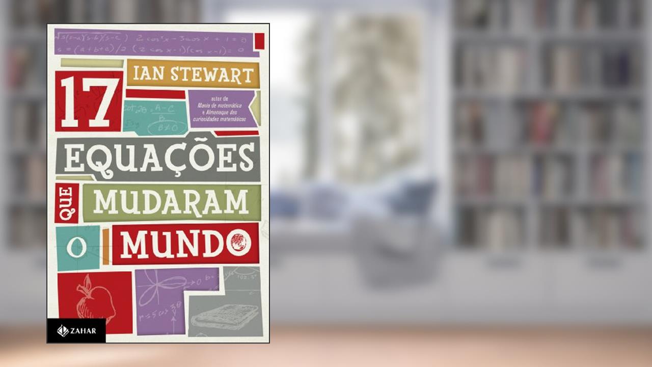 Capa de 17 equações que mudaram o mundo, do autor Ian Stewart