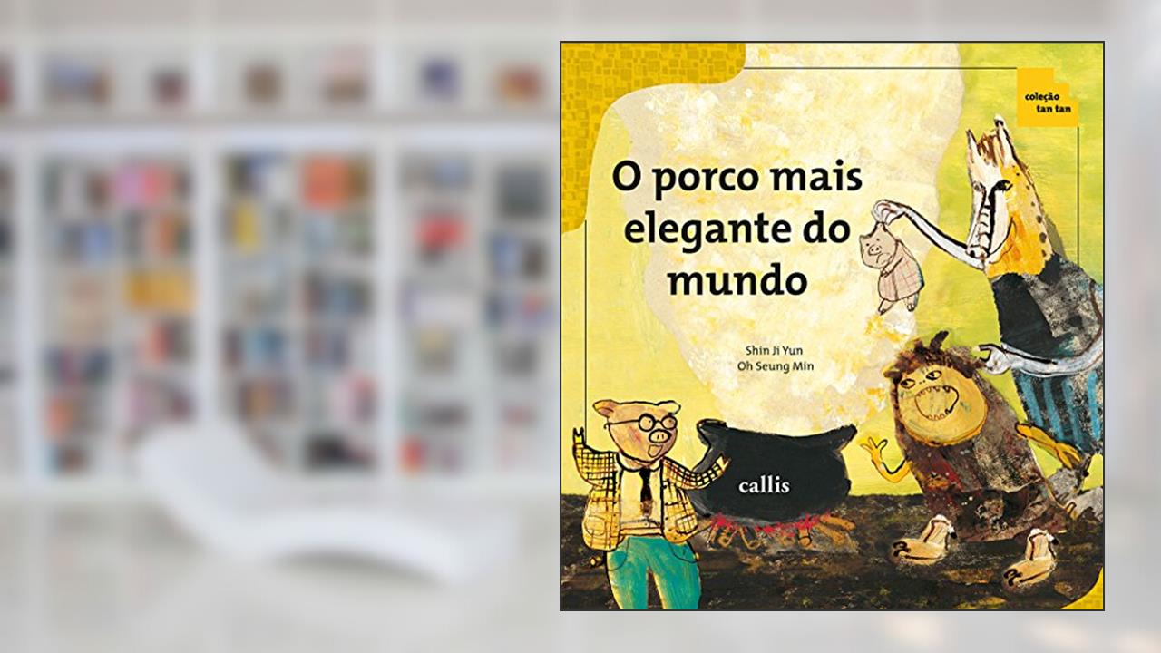 Capa de O Porco Mais Elegante do Mundo - Números Ordinal e Cardinal - Coleção Tan Tan, do autor Ji Yun Shin