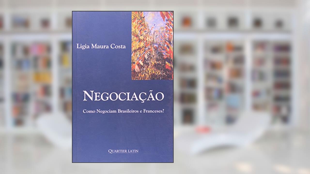 Capa de Negociação - Como Negociam Brasileiros e Franceses?, do autor Ligia Maura Costa