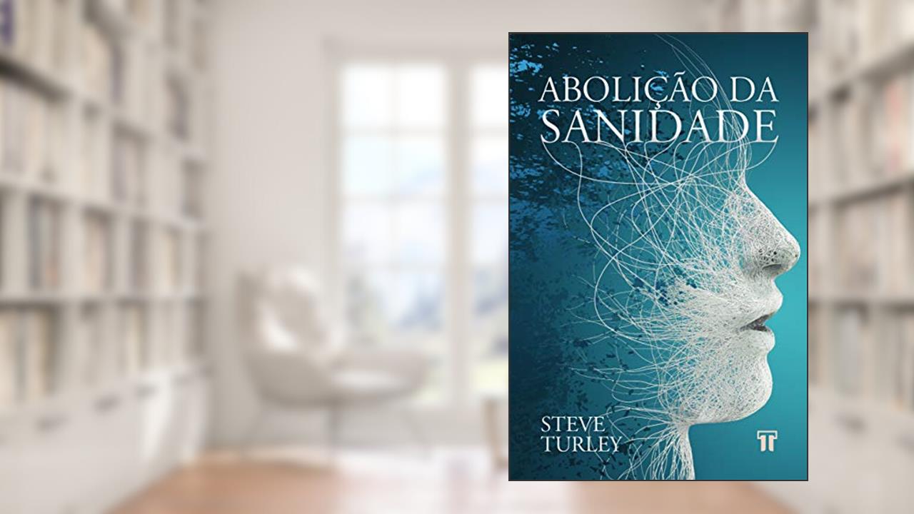 Capa de Abolição da Sanidade, do autor Steve Turley