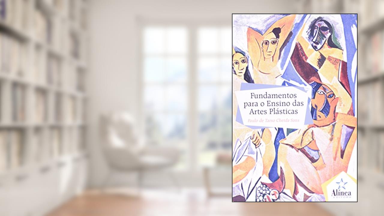 Capa de Fundamentos Para o Ensino das Artes Plásticas, do autor Paulo de Tarso Cheida Sans