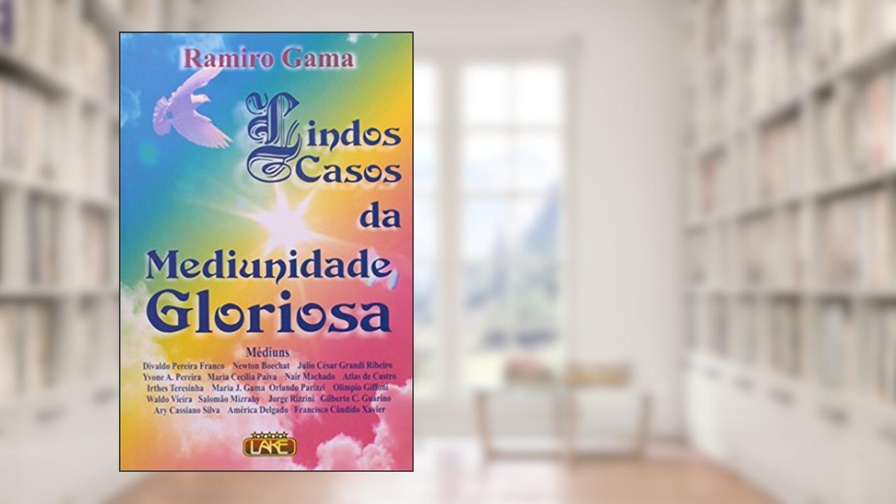 Capa de Lindos Casos da Mediunidade Gloriosa, de Ramiro Gama