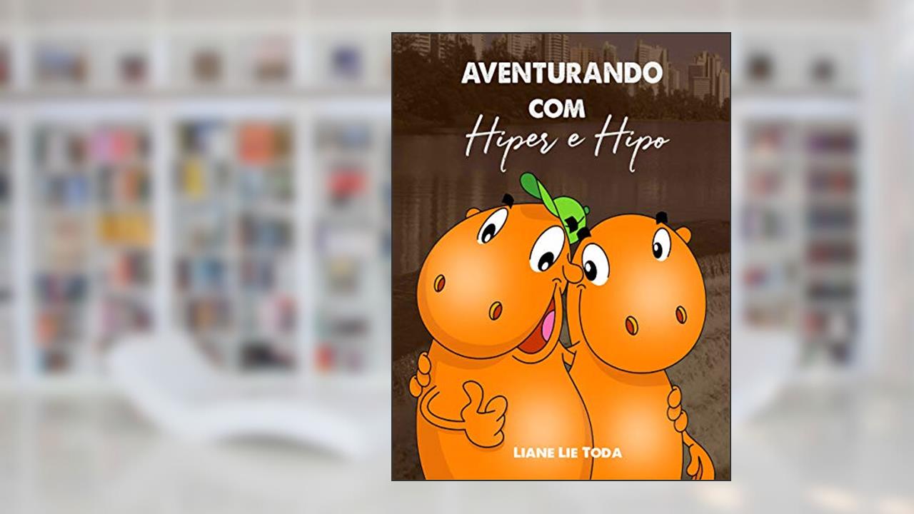 Capa de AVENTURANDO COM HIPER E HIPO: Educação Especial: assimilação e acomodação (Jean Piajet), do autor LIANE LIE TODA