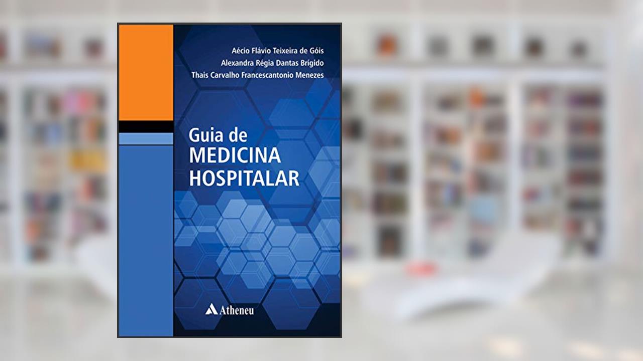 Capa de Guia de Medicina Hospitalar, do autor Aécio Flávio Teixeira de Góis; Alexandra Régia Dantas Brígido; Thais Carvalho Francescantonio Menezes