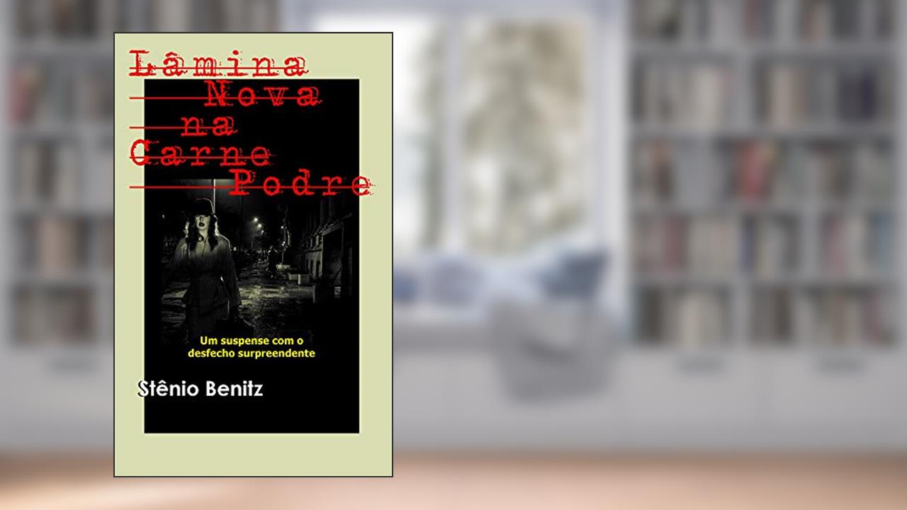 Capa de Lâmina Nova na Carne Podre, do autor Stênio Benitz